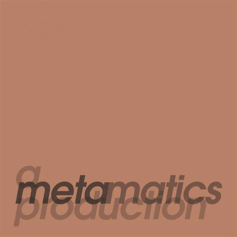 Metamatics - A Metamatics Production : 2 x12inch