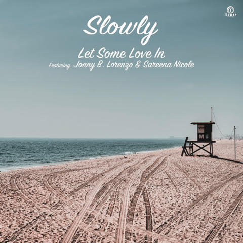 Slowly - Let Some Love In feat. Jonny B. Lorenzo & Sareena Nicole : 7inch