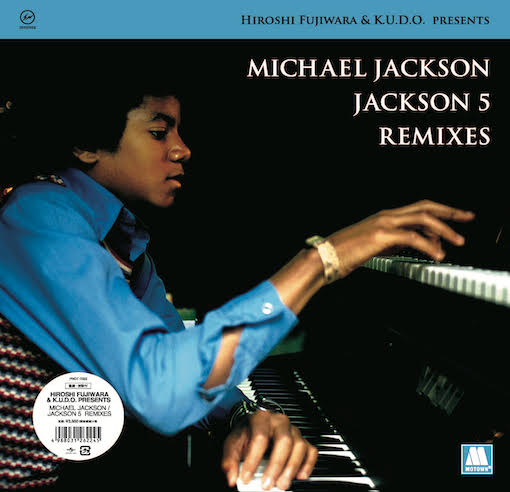 Hiroshi Fujiwara & K.U.D.O. Presents Michael Jackson - Jackson 5 Remixes : LP