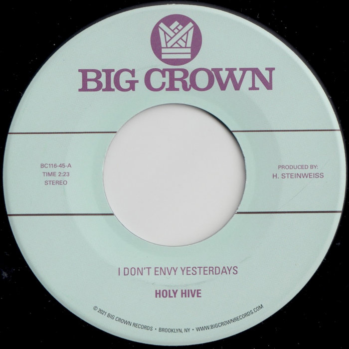 Holy Hive - 'I Don’t Envy Yesterdays b/w Color It Easy : 7inch