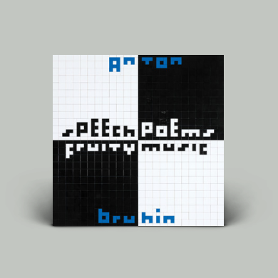 Anton Bruhin - Speech Poems / Fruity Music | NEWTONE RECORDS