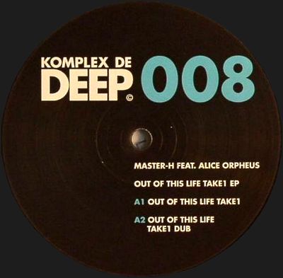 Master H Feat Alice Orpheus - Out Of This Life Take 1 EP : 12inch