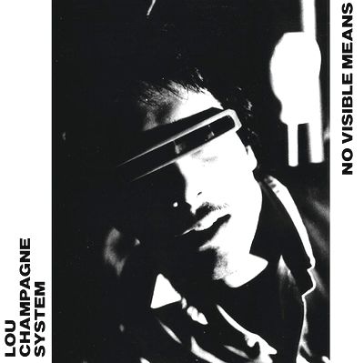 Lou Champagne System - No Visible Means : LP
