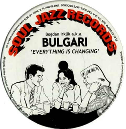 Bogdan Irkuk a.k.a. Bulgari - Everything Is Changing : 12inch