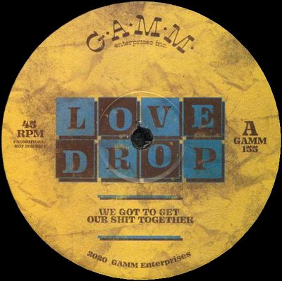 Love Drop - WE GOT OUR SHIT TOGETHER : 12inch