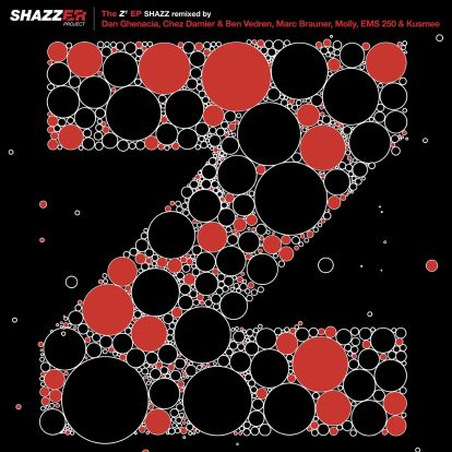 Shazz - Z EP Part.1 (Ghenacia,Brauner H2h,Ems 250 & Kusmee Remix) : 12inch