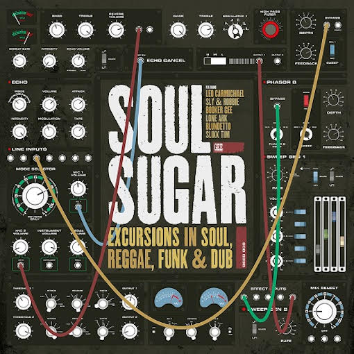 Soul Sugar - Excursions in Soul, Reggae, Funk & Dub : LP