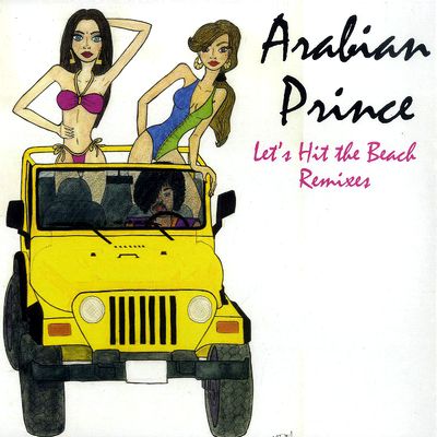 Arabian Prince - Let's Hit The Beach Remixes : 12inch