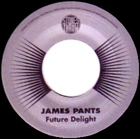 James Pants - Future Delight : 7inch
