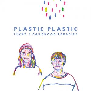 Plastic Plastic - Lucky / childhood paradise : 7inch