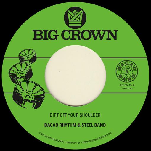 Bacao Rhythm & Steel Band - Dirt Off Your Shoulder b/w I Need : 7inch