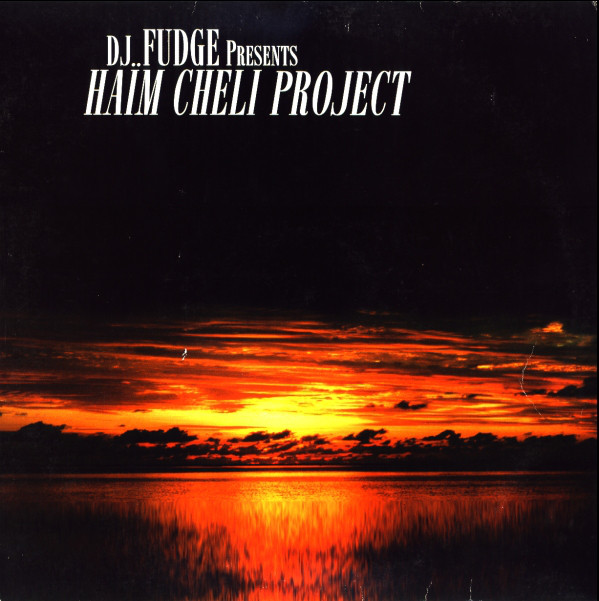 DJ Fudge - Haïm Cheli Project : 12inch