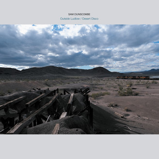 Sam Dunscombe - Outside Ludlow / Desert Disco