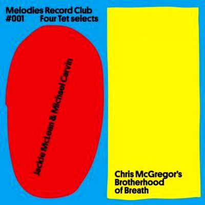 Jackie McLean & Michael Carvin / Chris Mcgregor's Brotherhood Of Breath - Melodies Record Club 001: Four Tet Selects : 12inch