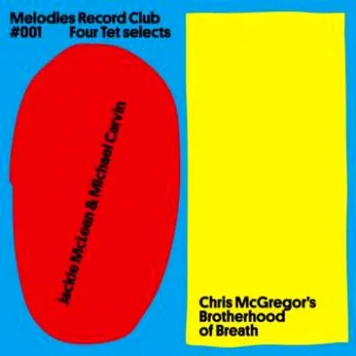 Jackie McLean & Michael Carvin / Chris Mcgregor's Brotherhood Of Breath - Melodies Record Club 001: Four Tet Selects : 12inch