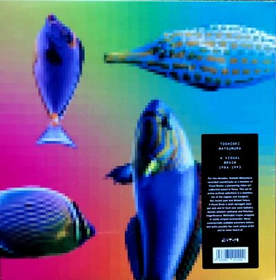 Toshioki Matsumura - A Visual Brain: 1986-1993