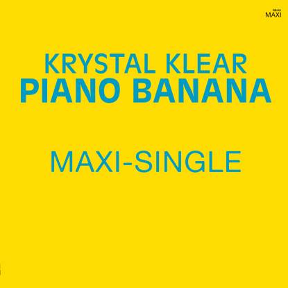 Krystal Klear - Piano Banana : 12inch