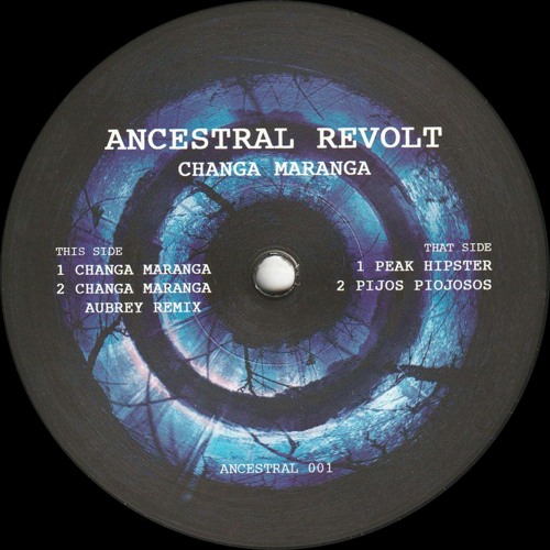 Ancestral Revolt - Changa Maranga (incl. Aubrey Remix) : 12inch