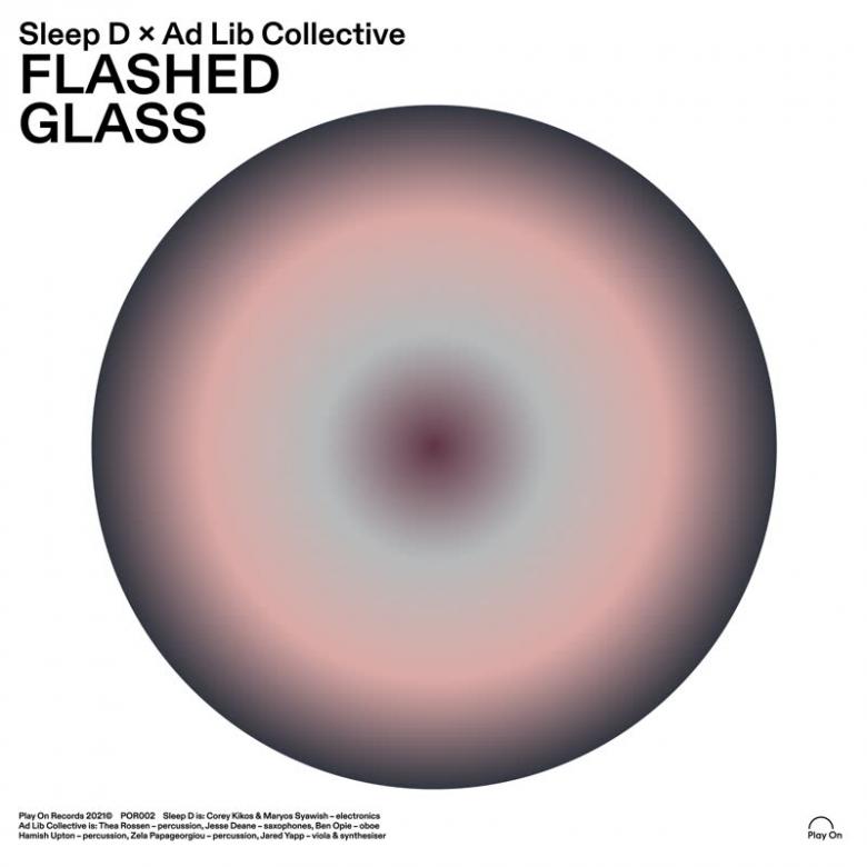 Sleep D & Ad Lib Collective - Flashed Glass : LP