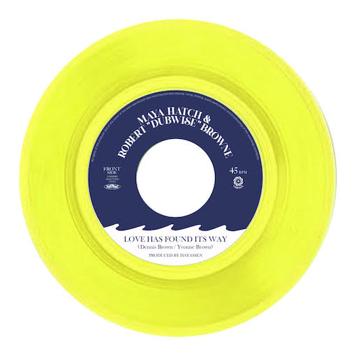 Maya Hatch & Robert “dubwise” Browne - Love Has Found Its Way : 7inch