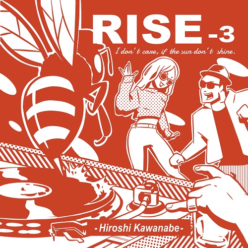川辺ヒロシ(Hiroshi Kawanabe) - RISE 3 : MIXCD（2CD）