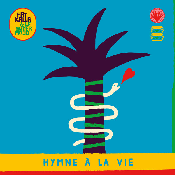 Pat Kalla & Le Super Mojo - Hymne À La Vie : 2LP