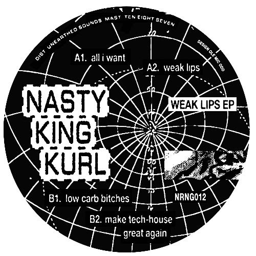 Nasty King Kurl - Weak Lips EP : 12inch