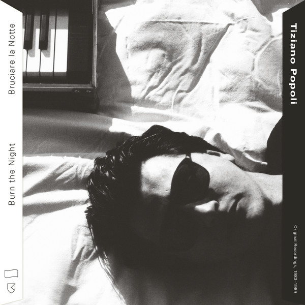 Tiziano Popoli - Burn the Night / Bruciare la Notte: Original Recordings, 1983–1989 : 2LP+DOWNLOAD CODE