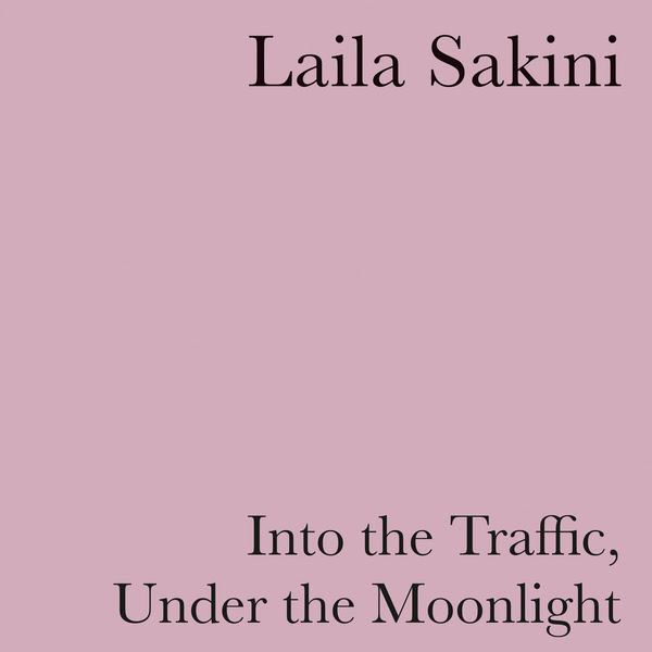 Laila Sakini - Into the Traffic, Under the Moonlight : LP (Clear Vinyl)