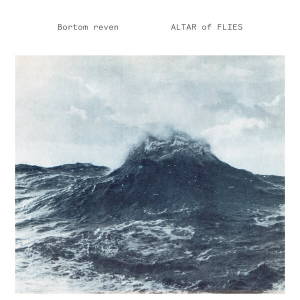 Altar Of Flies - Bortom Reven : LP