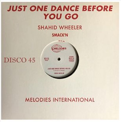 Shahid Wheeler - Just One Dance Before You Go : 12inch