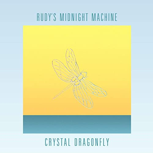 Rudy's Midnight Machine - Crystal Dragonfly EP