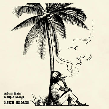 Keith Hudson - Still Water / Depth Charge