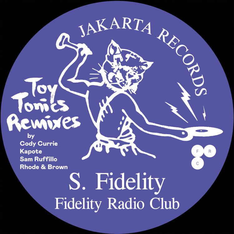 S. Fidelity - Fidelity Radio Club - Toy Tonics Remixes EP : 12inch