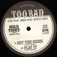 Chad Dubz & Inner Echo - Too Bad (Incl. Mystic State remix) : 12inch