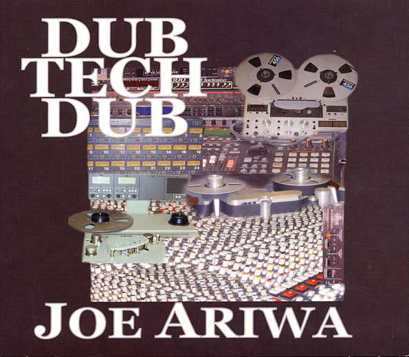 Joe Ariwa - Dub Tech Dub : CD