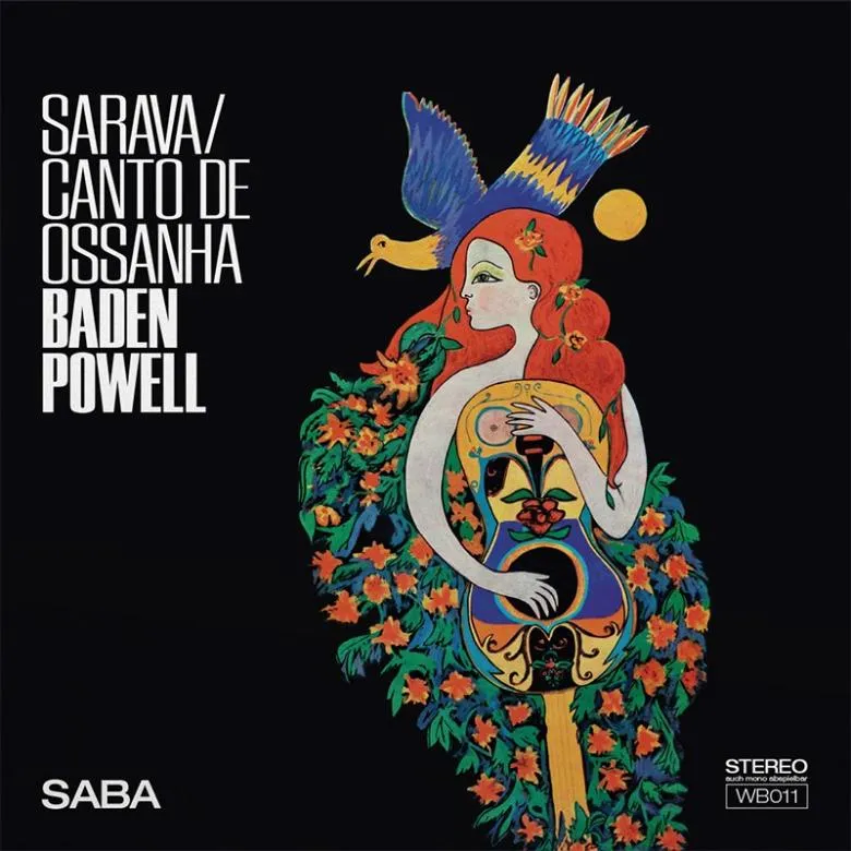 Baden Powell - Sarava / Canto De Ossanha : 7inch