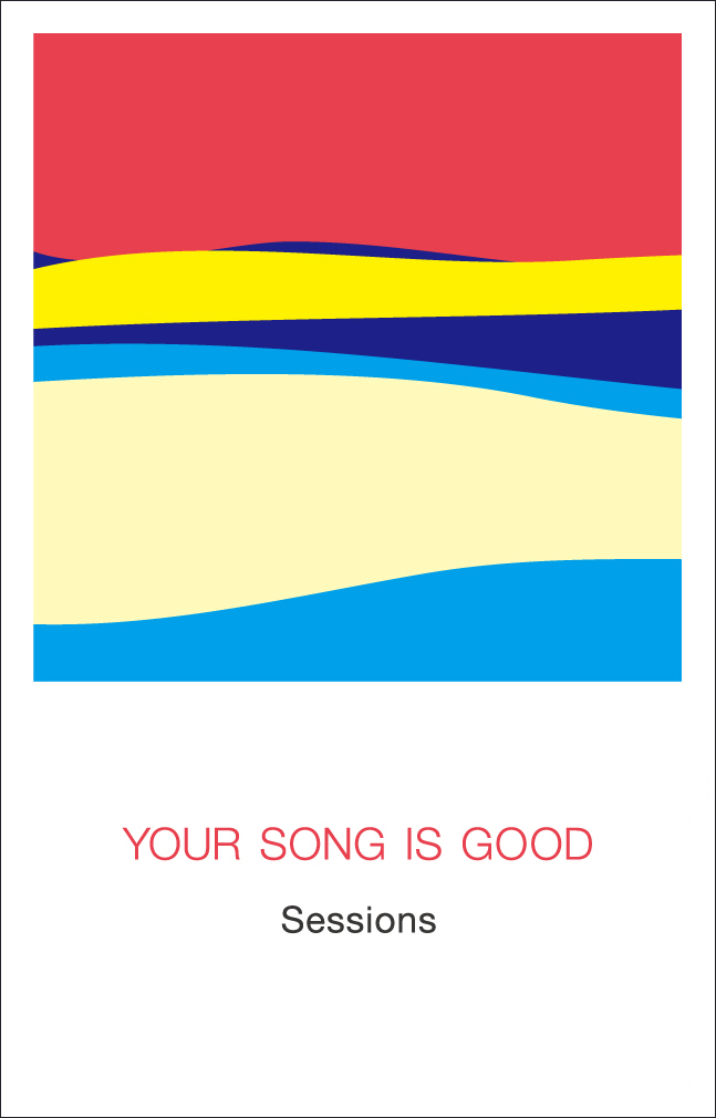 Your Song Is Good - Sessions : cassette