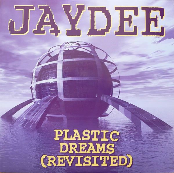 Jaydee - Plastic Dreams (Revisited) : 12inch