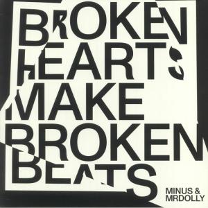 Minus & Mrdolly - Broken Hearts Make Broken Beats : 12inch