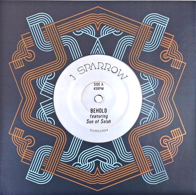 J. Sparrow Feat. Sun Of Selah - Behold / Paradise Bird : 7inch