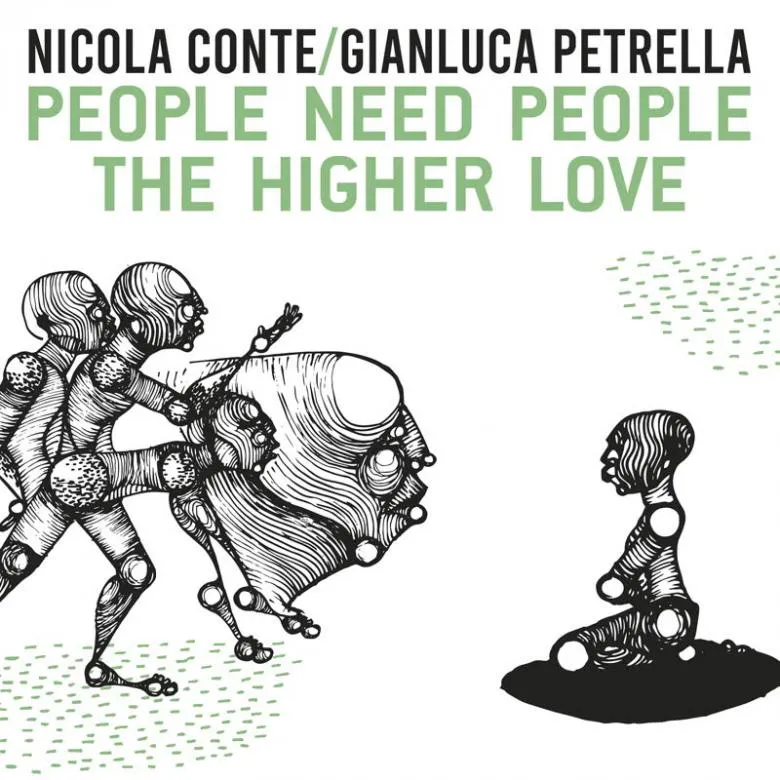 Nicola Conte & Gianluca Petrella - People Need People / The Higher Love : 7inch