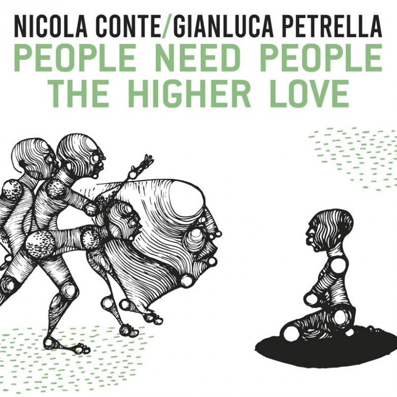 Nicola Conte & Gianluca Petrella - People Need People / The Higher Love