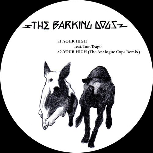 The Barking Dogs Feat. Tom Trago, Young Marco - Your High