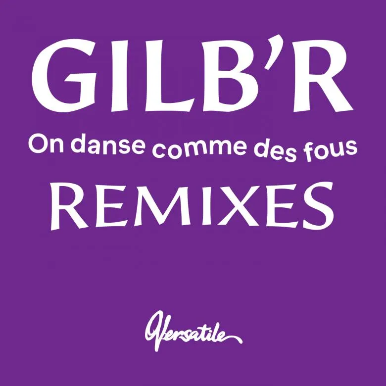 Gilb'r - On Danse Comme Des Fous - Remixes EP : 12inch