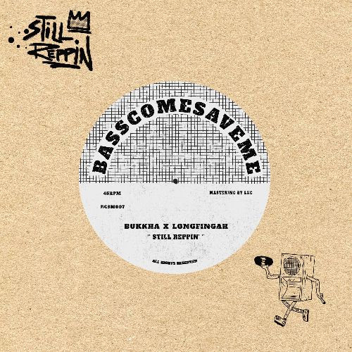 Bukkha X Longfingah X Toni Wobble - Still Reppin' / Version : 7inch