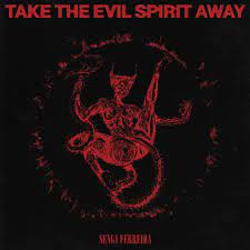 Senga Ferreira - Take The Evil Spirit Away : 2LP