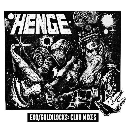 Henge - Exo / Goldilocks (Club Mixes) (incl. 808 State Remix) : 10inch