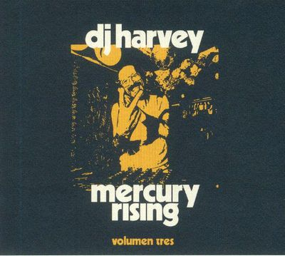 Various - DJ Harvey - DJ Harvey Is The Sound Of Mercury Rising Volumen Tres (CD)