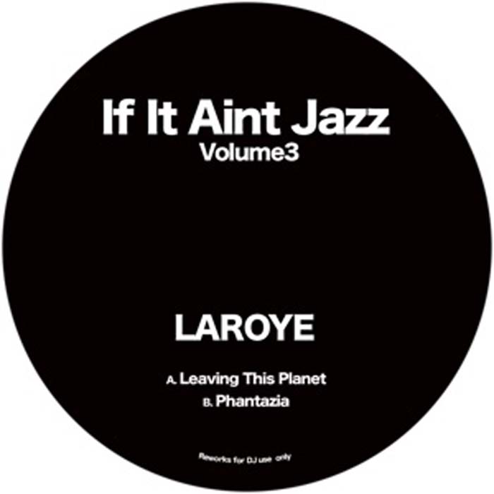Laroye - If It Ain’T Jazz Volume 3 : 12inch